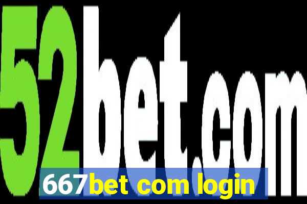 667bet com login